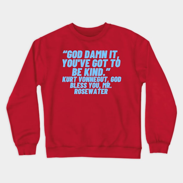 quote Rosewater about charity Crewneck Sweatshirt by AshleyMcDonald